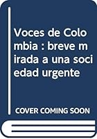 Voces de Colombia: Breve mirada a una sociedad urgente (Gakoa liburuak) (Spanish Edition) 8487303226 Book Cover