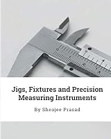 Jigs, Fixtures and Precision Measuring Instruments 0648518337 Book Cover