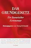 Das Grundgesetz: Ein literarischer Kommentar - Georg M. Oswald 