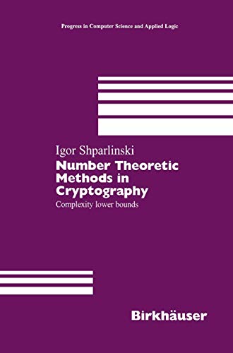Number Theoretic Methods in Cryptography: Complexity Lower Bounds: 17 (Progress in Computer Science and Applied Logic) view 2