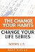 The Change Your Habits, Change Your Life Series: Books 1-3