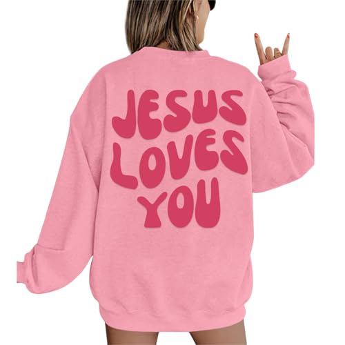 Kelxjia Christian Sweatshirts Women Jesus Loves You Sweatshirt Faith God Shirts Religious Hoodie Oversized Crewneck Pullover(Pink M)