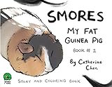 Smores My Fat Guinea Pig: Story and Coloring Book