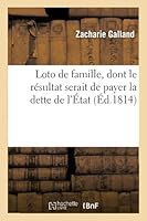 Loto de Famille, Dont Le Résultat Serait de Payer La Dette de l'État 2011744768 Book Cover
