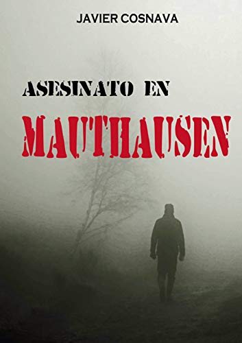 ASESINATO EN MAUTHAUSEN (Un caso de Otto Weilern)