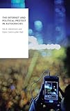 The Internet and Political Protest in Autocracies (Oxford Studies in Digital Politics)