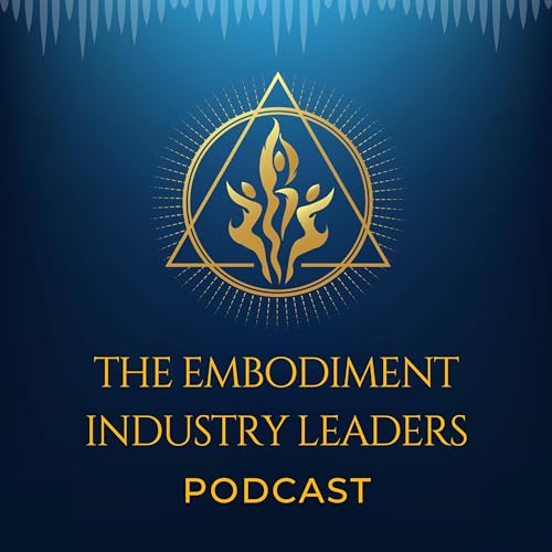 Couverture de The Embodiment Industry Leaders Podcast