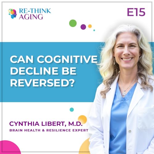 E15: Can Cognitive Decline Be Reversed? Moving from Fear to Informed Action