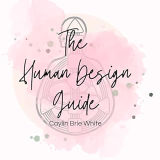 The Human Design Guide Audiobook By Caylin White cover art