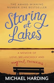 Paperback Staring at Lakes: A Memoir of Love, Melancholy and Magical Thinking Book