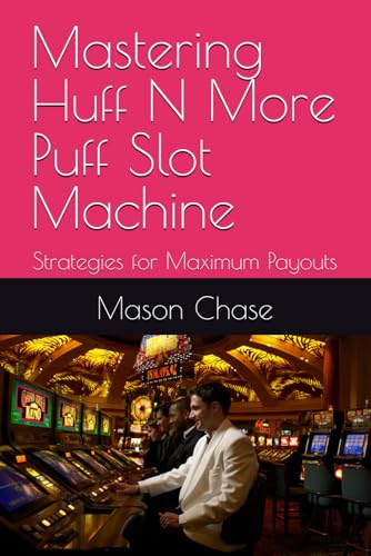 Mastering Huff N More Puff: Strategies for Maximum Payouts