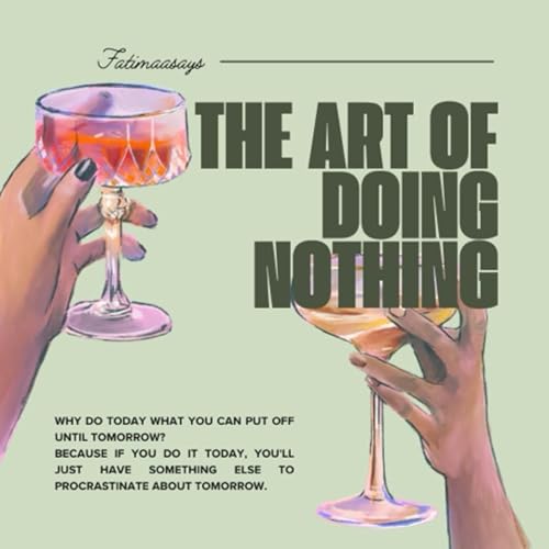 The Art of Doing Nothing