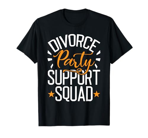 Divorce: Divorce Party Support Squad T-Shirt