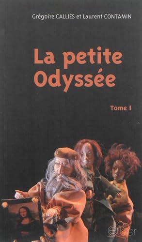 livre La petite Odyssée, trilogie pour marionnettes à gaine chinoise et comédien-ne-s: Tome 1