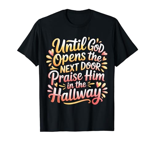 Praise God In Hallway Until He Opens Next Door |- T�V���c