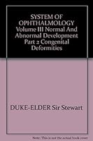 SYSTEM OF OPHTHALMOLOGY Volume III Normal And Abnormal Development Part 2 Congenital Deformities B005HDLOKK Book Cover