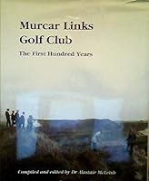 Murcar Links Golf Club : The First Hundred Years B0713SQQNW Book Cover