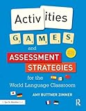 Activities, Games, and Assessment Strategies for the World Language Classroom