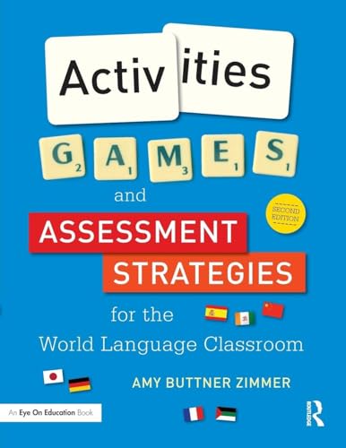 Activities, Games, and Assessment Strategies for the World Language Classroom