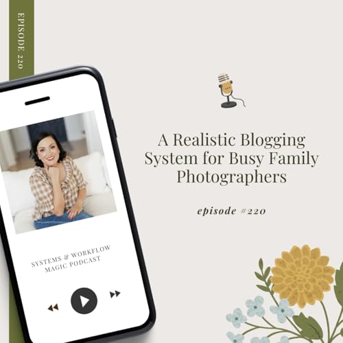 A Realistic Blogging System for Busy Family Photographers