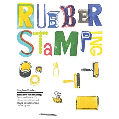 Rubber Stamping: Get creative with stamps, rollers and other printmaking techniques Cover