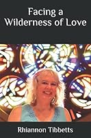 Facing a Wilderness of Love 1687802211 Book Cover