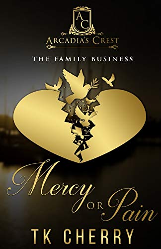 Mercy or Pain: The Family Business (Arcadia's Crest)