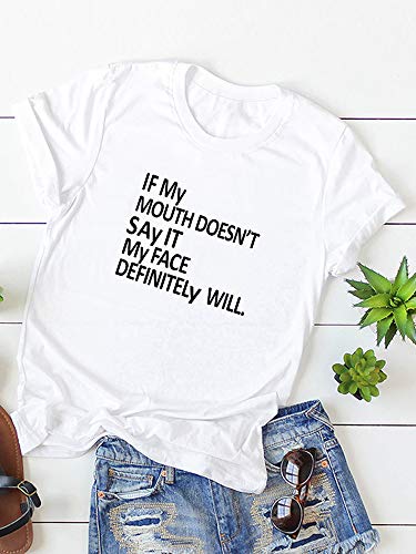 Domary Mulheres de verão SE MINHA MOUNTH NÃO DIZ QUE MEU ROSTO DEFINITIVAMENTE IRÁ T-Shirt Letras co