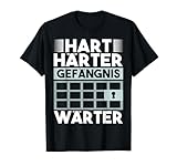 Justizvollzugsbeamte Hart Härter Gefängniswärter JVA Beamten T-Shirt