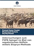 Untersuchungen zum PSPB-Spiegel im Blut von nepalesischen Büffeln mittels Biopryn-Methode (German Edition) 620892233X Book Cover