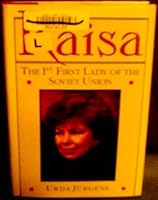 Raisa, The 1st First Lady Of The Soviet Union 0671726633 Book Cover