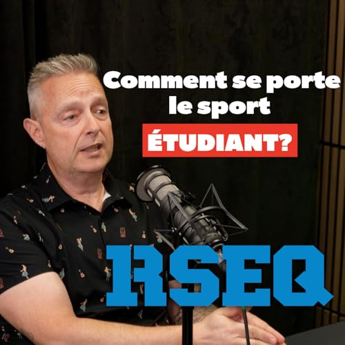 &Eacute;p. 62 | &Eacute;rick Loignon - Comment fonctionne le RSEQ !?
