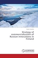 Strategy of commercialization of Russian innovations in Finland 3659687596 Book Cover