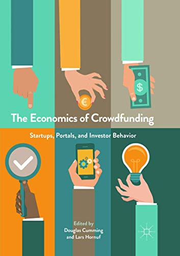 The Economics of Crowdfunding: Startups, Portals and Investor Behavior