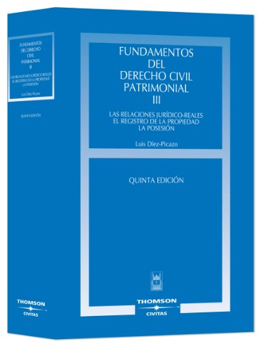 Fundamentos del Derecho Civil Patrimonial. III - Las relaciones jurídico-reales. El registro de la Propiedad. La posesión. (Estudios y Comentarios de Legislación)