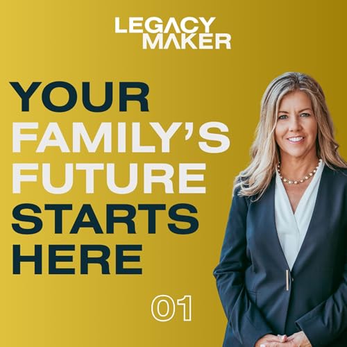 1: From Estate Planning to Legacy Foundations&mdash;What Every Family Needs to Know