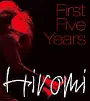 上原ひろみ First Five Years 上原ひろみ First Five Years First Five Years: Hiromi Uehara
