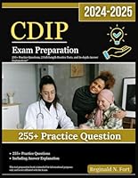 CDIP Exam Preparation 2024-2025: 255+ Practice Questions, 2 Full-Length Practice Tests, and In-depth Answer Explanations" B0DD7V6SR4 Book Cover