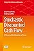 Stochastic Discounted Cash Flow: A Theory of the Valuation of Firms (Springer Texts in Business and Economics)