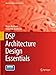 DSP Architecture Design Essentials (Electrical Engineering Essentials)