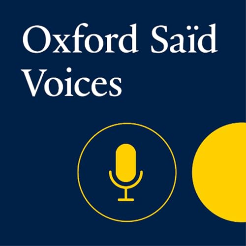 Oxford Sa&iuml;d Voices - Real Estate, Episode 2