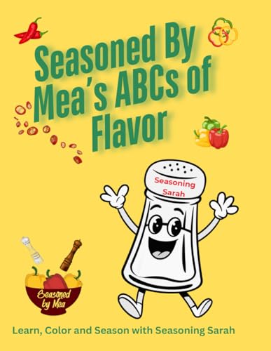 Seasoned By Mea’s ABCs of Flavor: An A–Z Coloring Adventure Through Herbs, Spices, and Seasonings"