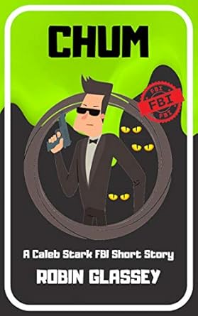 CHUM: A Caleb Stark FBI Short Story - Kindle edition by Glassey, Robin ...