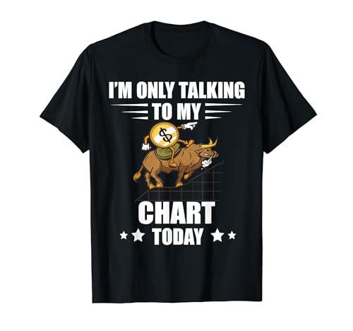 Je ne parle qu'à mon graphique Bull Day Trader Stock Trading T-Shirt