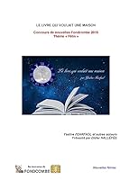 Le livre qui voulait une maison: Concours de nouvelles Fondcombe 2015 - Thème « Félin » 1514172038 Book Cover