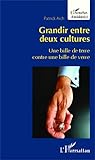  Grandir entre deux cultures: Une bille de terre contre une bille de verre