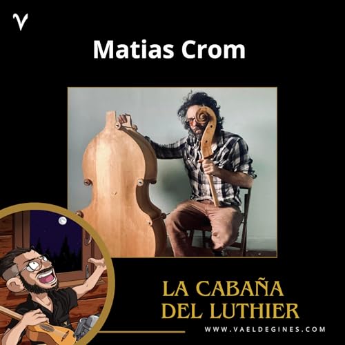 🎙️ La caba&ntilde;a del luthier | Entrevista a Mat&iacute;as Crom