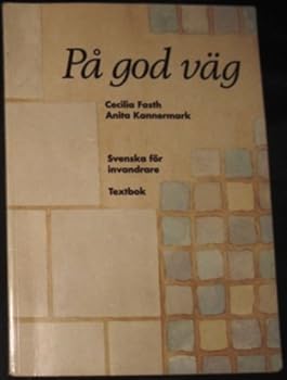 Staple Bound På god väg: Svenska för invandrare (Textbok) / Pa god vag: Svenska for invandrare [Swedish] Book