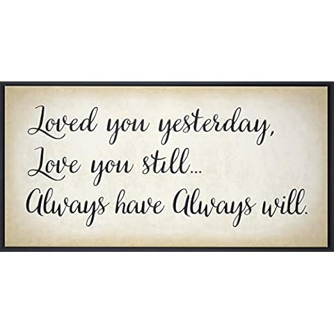Homekor Loved You Yesterday, Love You Still, Always Have Always Will Inspirational Quote - Framed Wall Art Canvas Print 24 x 12 Cover