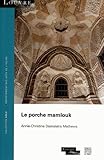 Le porche mamlouk: Collection SOLO N&deg; 55 - mus&Atilde;&copy;e du Louvre (French Edition)